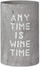 Räder Weinkühler Räder Weinkühler Beton "Any Time is Wine Time" ø 13,5 cm